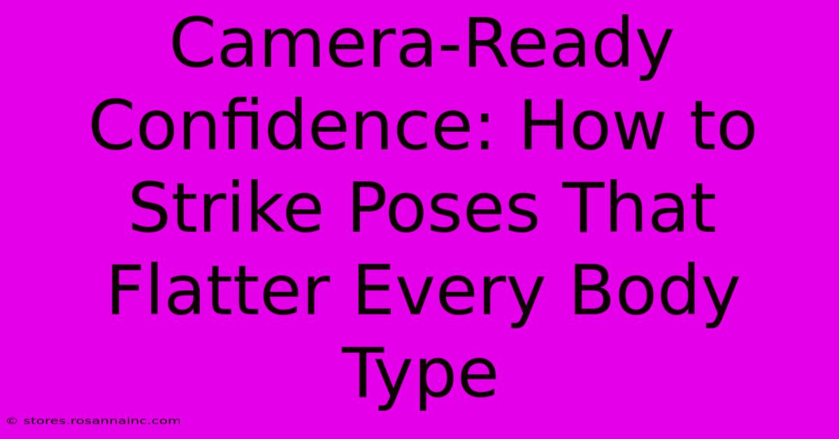 Camera-Ready Confidence: How To Strike Poses That Flatter Every Body Type