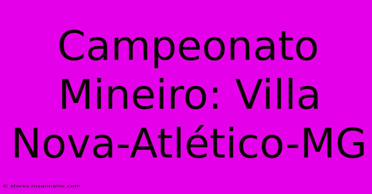 Campeonato Mineiro: Villa Nova-Atlético-MG