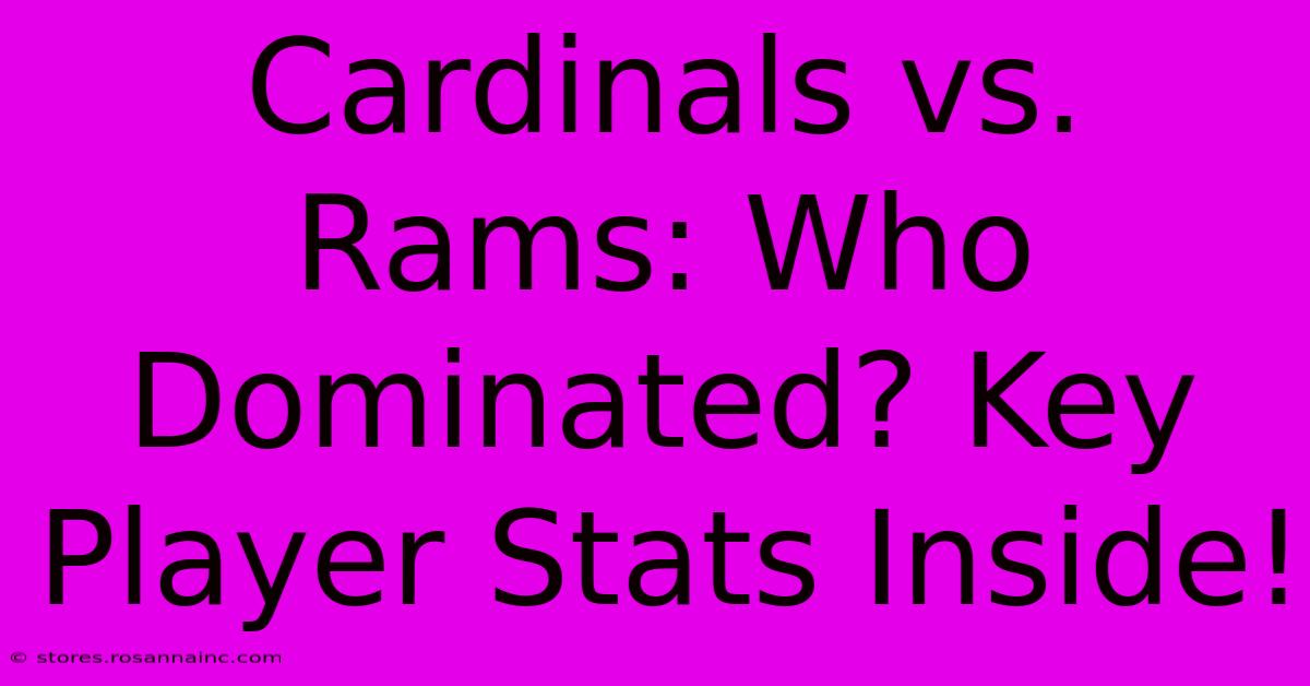 Cardinals Vs. Rams: Who Dominated? Key Player Stats Inside!