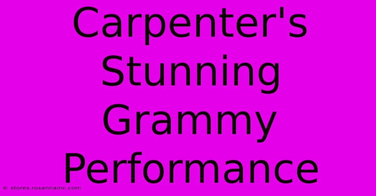 Carpenter's Stunning Grammy Performance