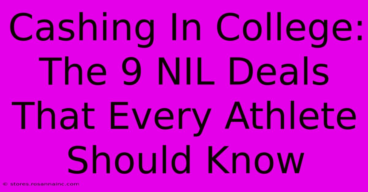 Cashing In College: The 9 NIL Deals That Every Athlete Should Know