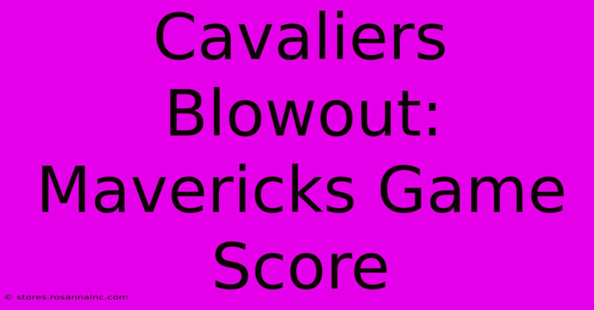 Cavaliers Blowout: Mavericks Game Score