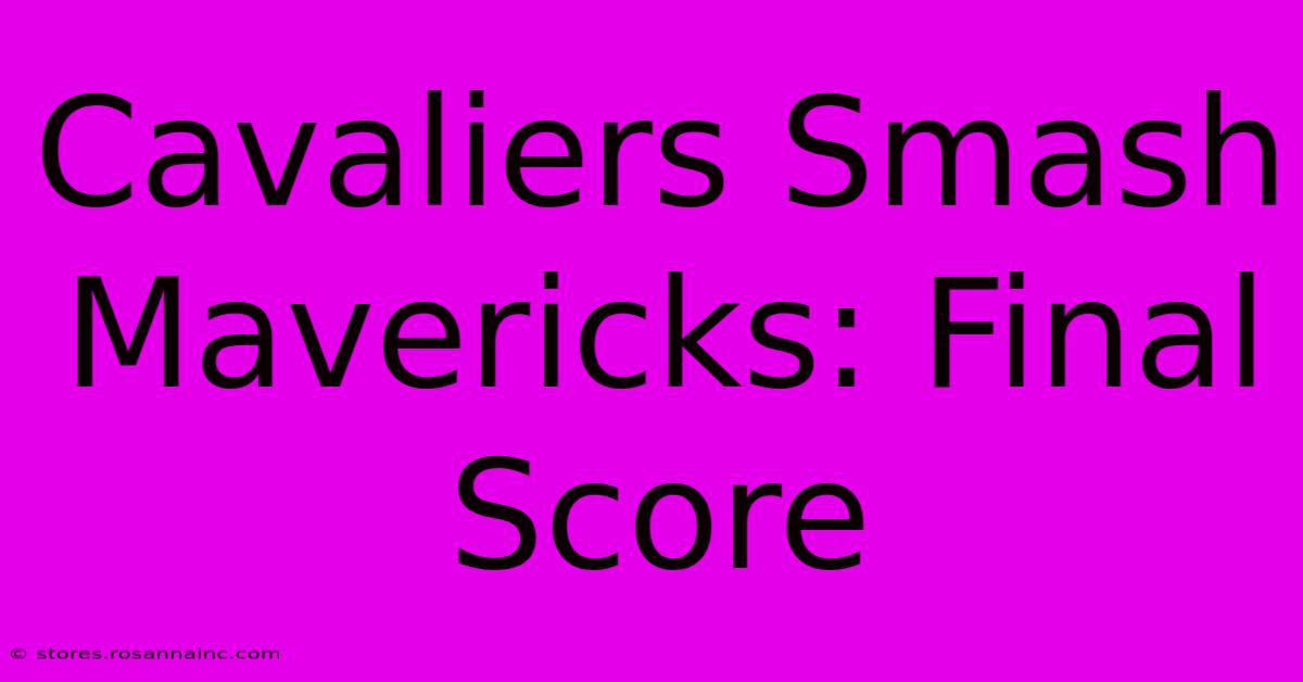 Cavaliers Smash Mavericks: Final Score