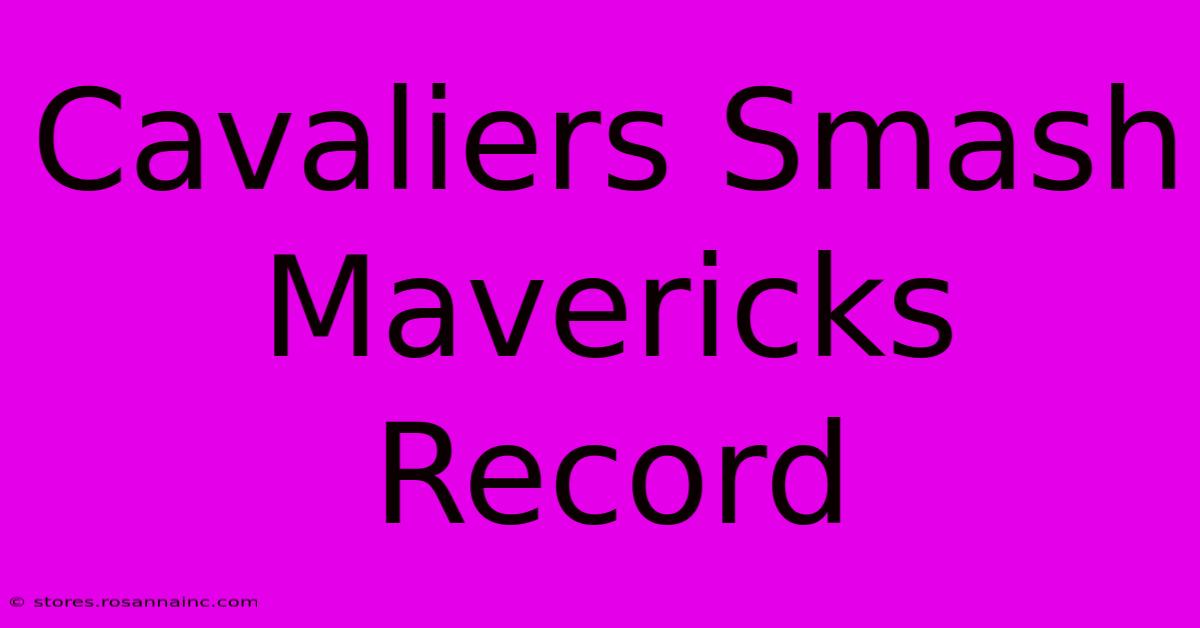 Cavaliers Smash Mavericks Record