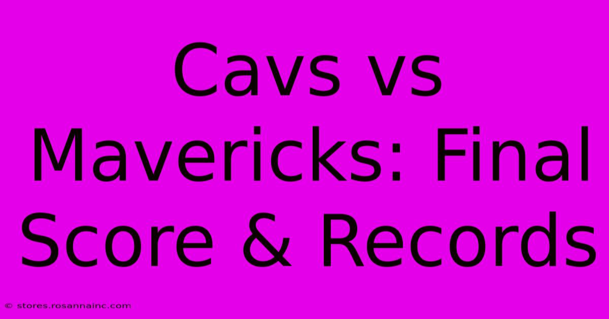 Cavs Vs Mavericks: Final Score & Records