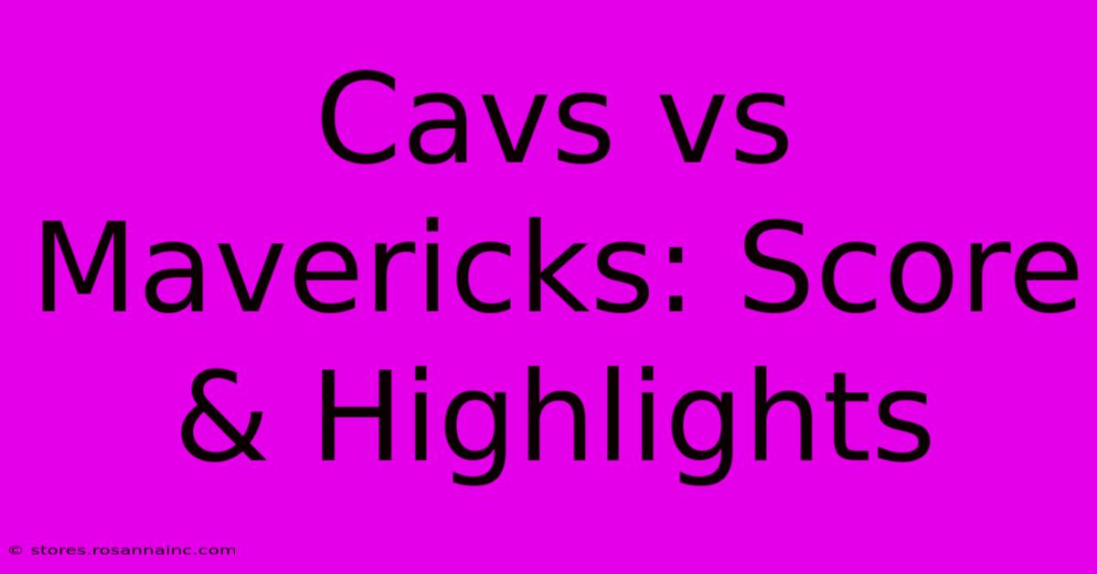 Cavs Vs Mavericks: Score & Highlights