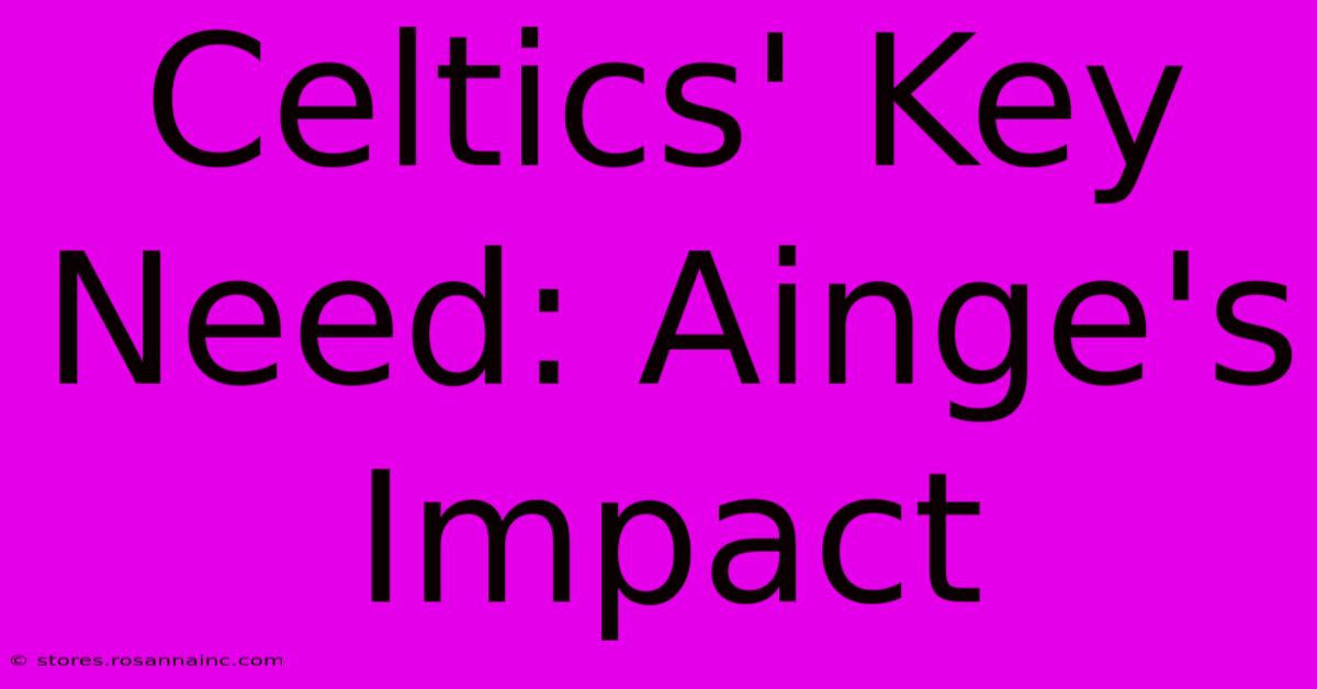 Celtics' Key Need: Ainge's Impact