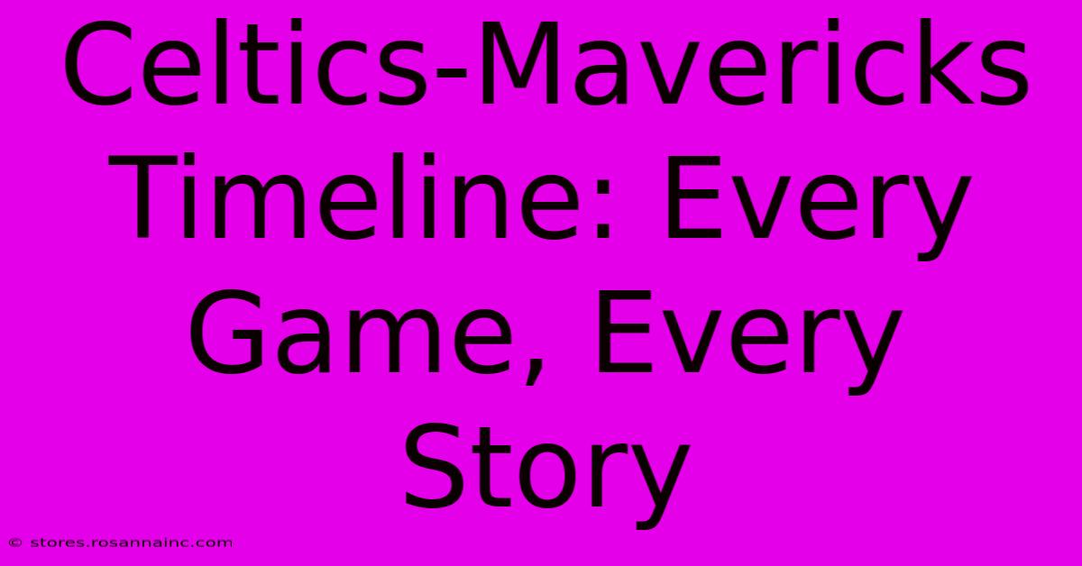 Celtics-Mavericks Timeline: Every Game, Every Story