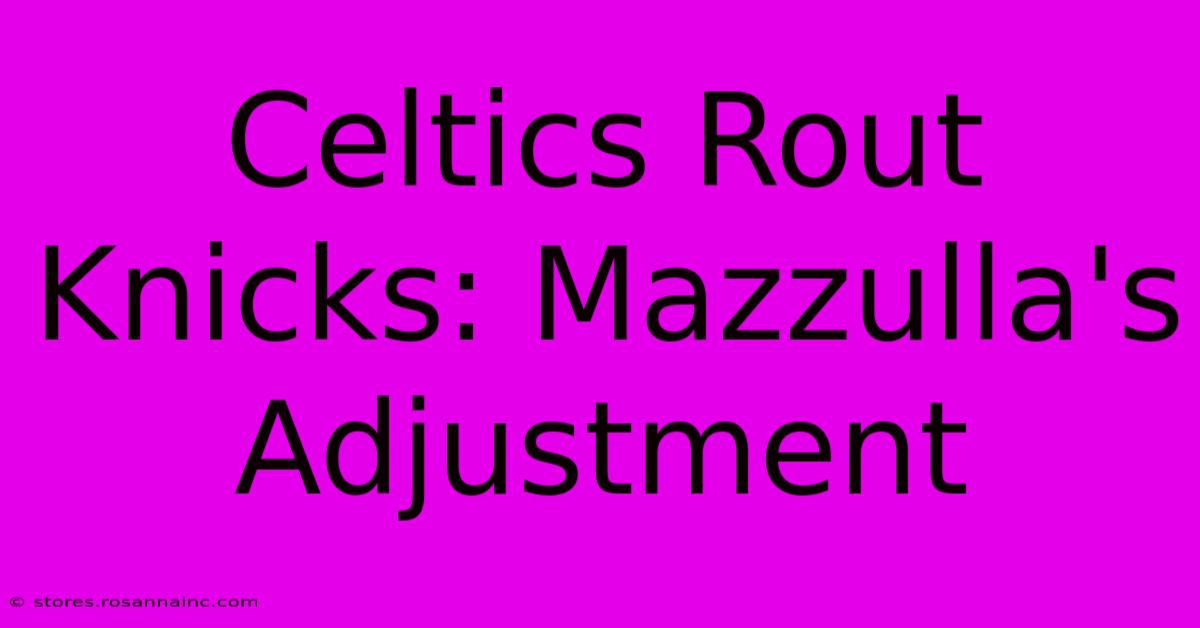 Celtics Rout Knicks: Mazzulla's Adjustment