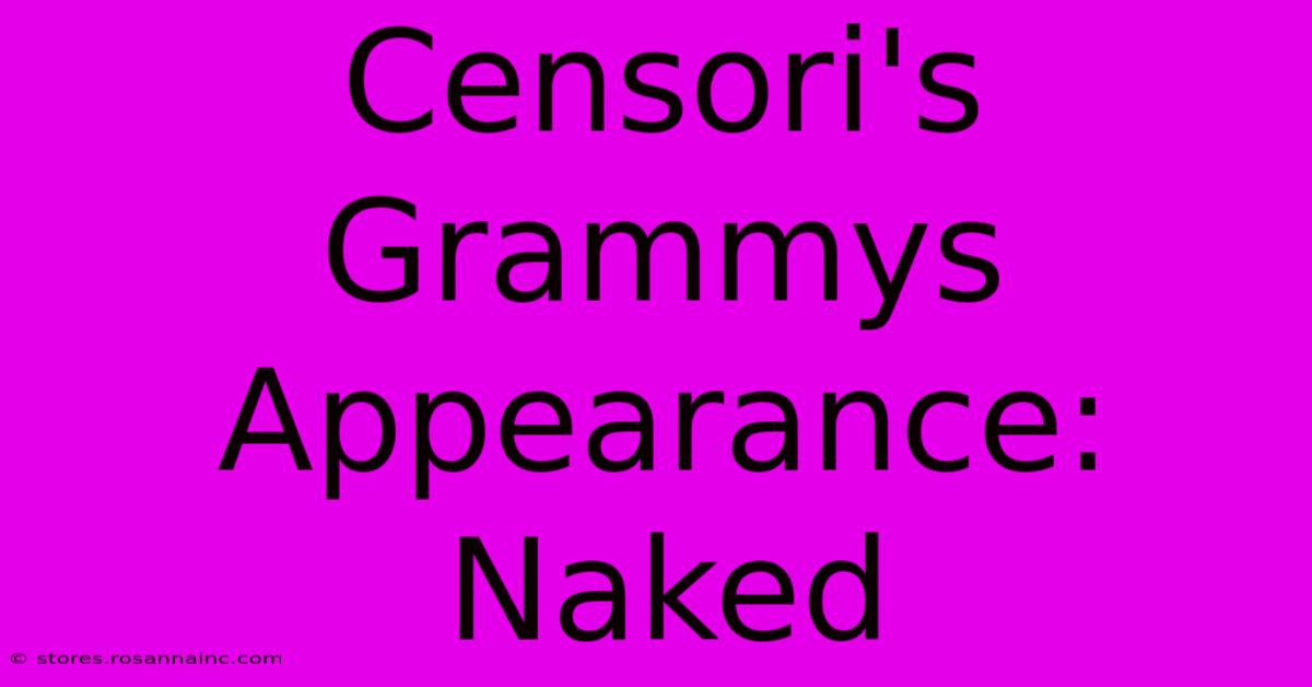 Censori's Grammys Appearance: Naked