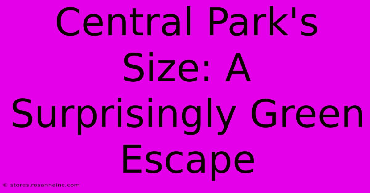 Central Park's Size: A Surprisingly Green Escape