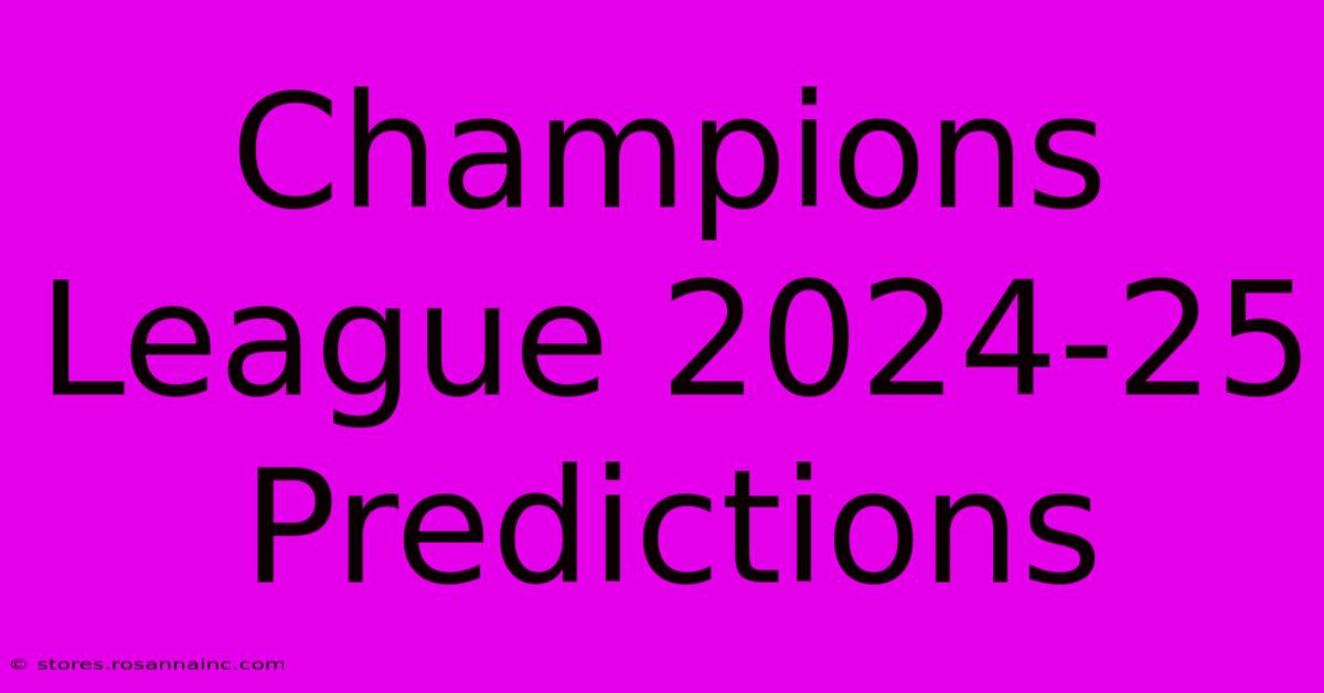 Champions League 2024-25 Predictions