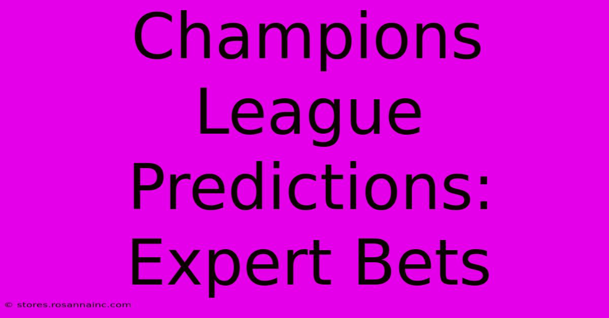 Champions League Predictions: Expert Bets