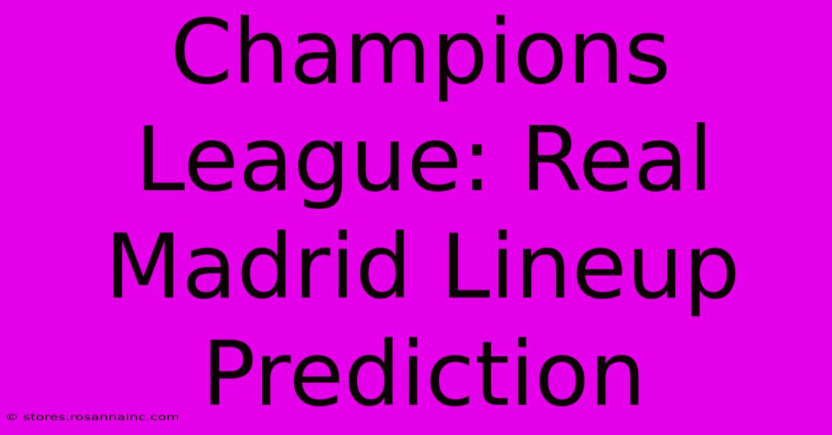 Champions League: Real Madrid Lineup Prediction