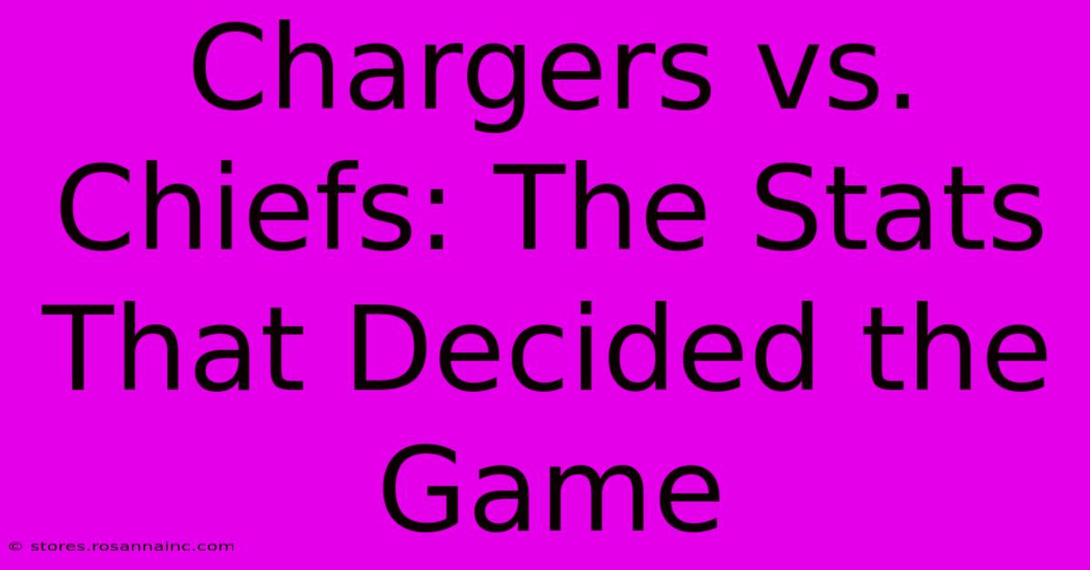 Chargers Vs. Chiefs: The Stats That Decided The Game