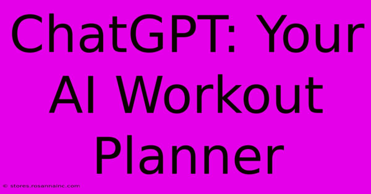 ChatGPT: Your AI Workout Planner