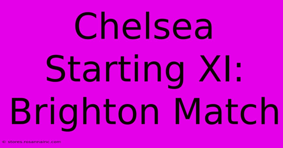 Chelsea Starting XI: Brighton Match