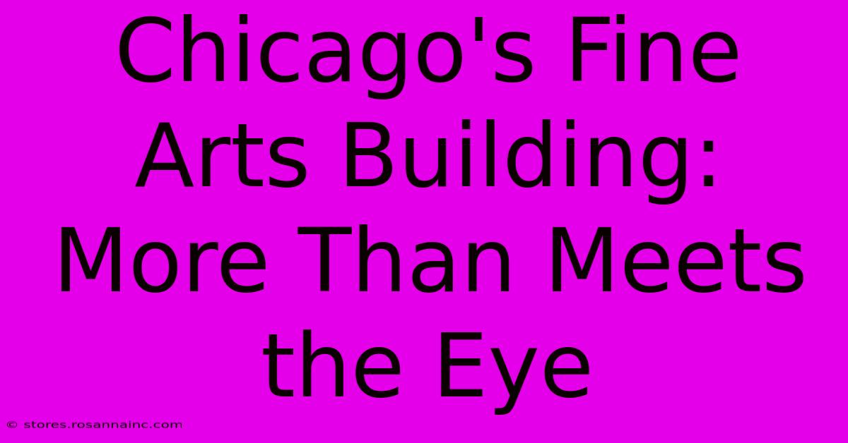 Chicago's Fine Arts Building: More Than Meets The Eye