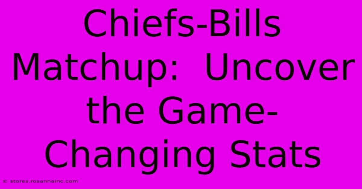 Chiefs-Bills Matchup:  Uncover The Game-Changing Stats