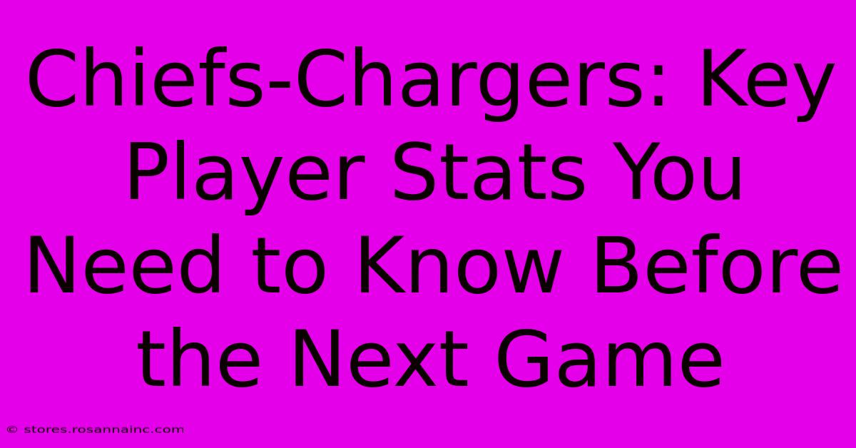 Chiefs-Chargers: Key Player Stats You Need To Know Before The Next Game