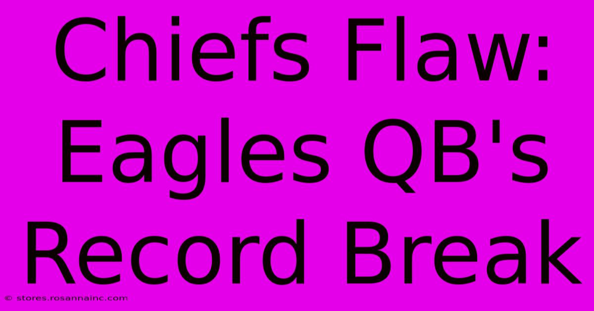 Chiefs Flaw: Eagles QB's Record Break