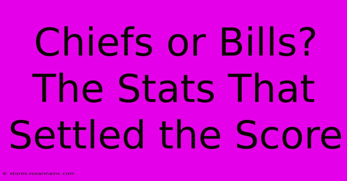 Chiefs Or Bills? The Stats That Settled The Score