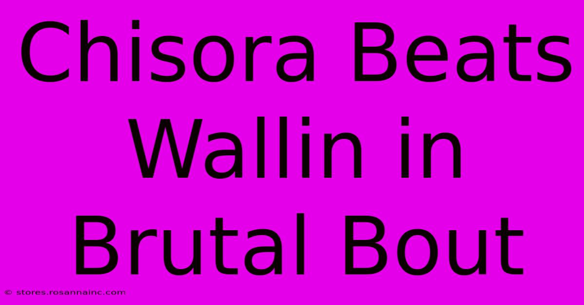 Chisora Beats Wallin In Brutal Bout