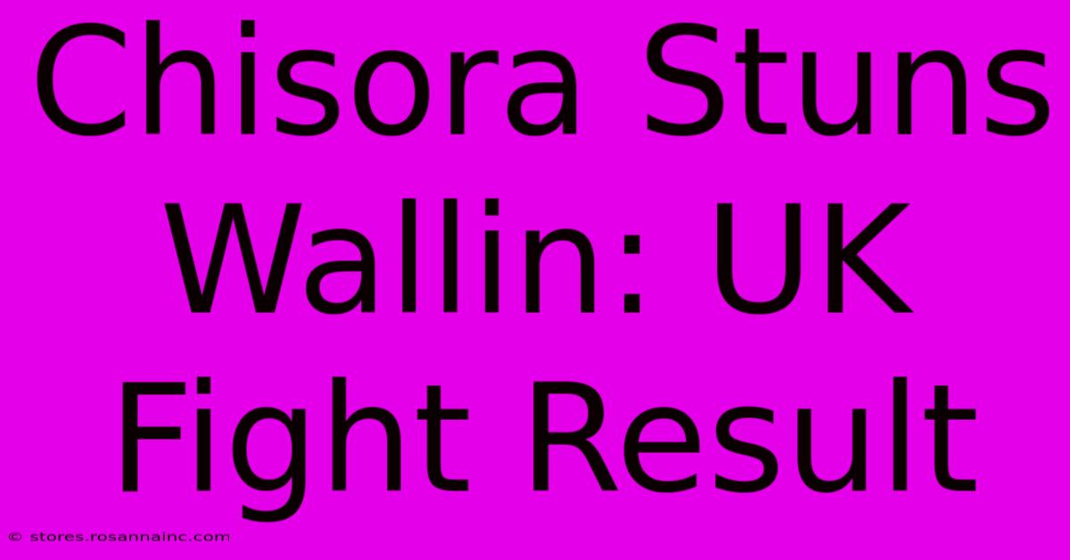 Chisora Stuns Wallin: UK Fight Result