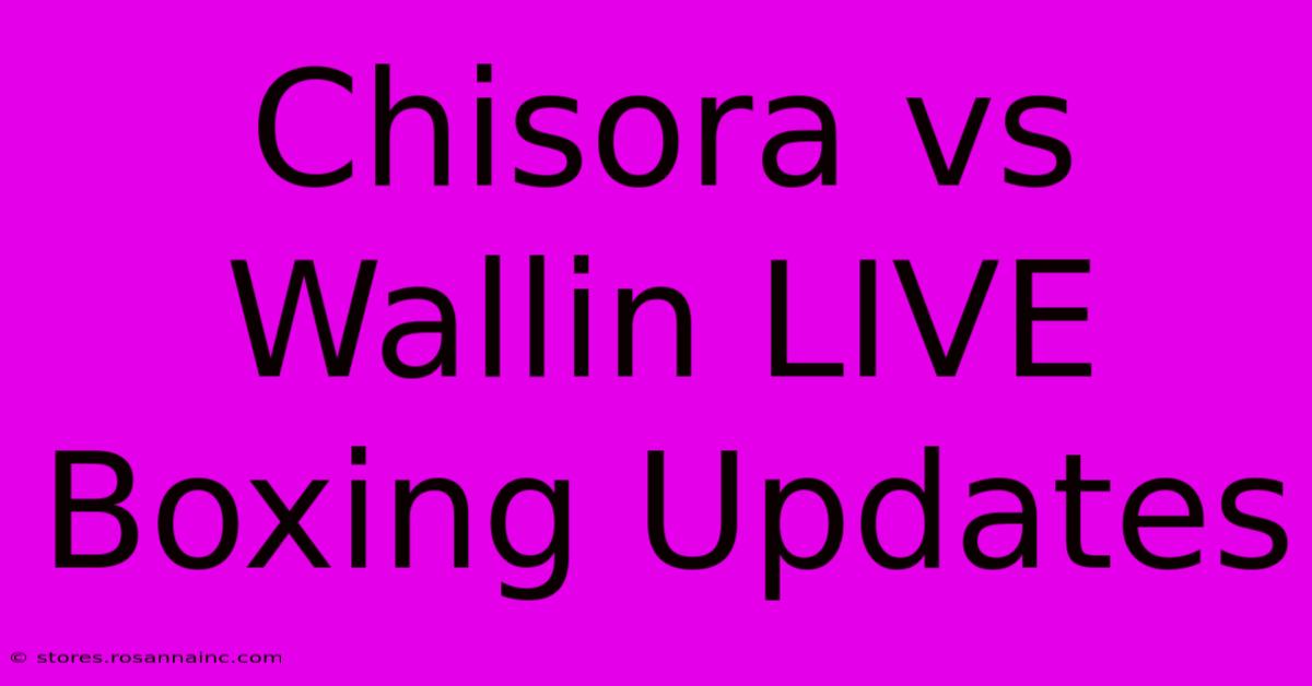 Chisora Vs Wallin LIVE Boxing Updates