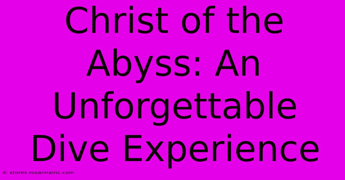 Christ Of The Abyss: An Unforgettable Dive Experience