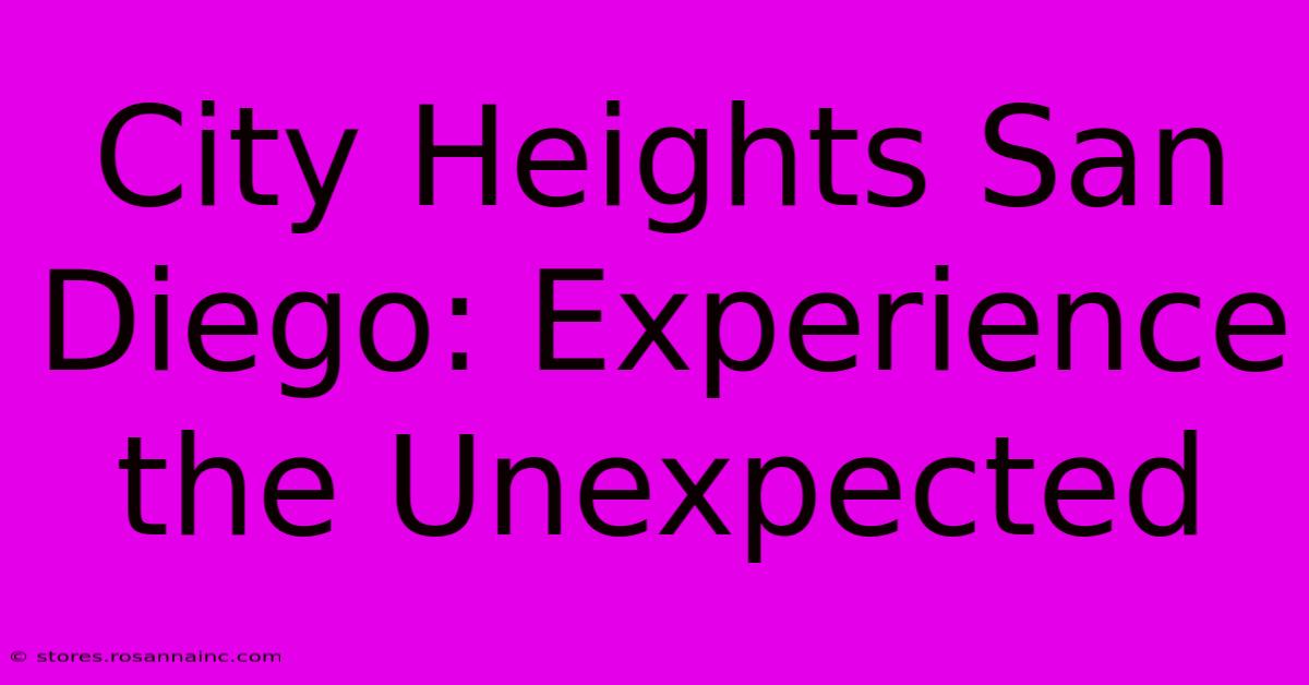 City Heights San Diego: Experience The Unexpected