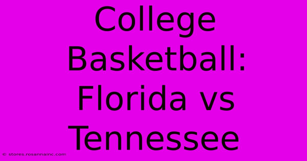 College Basketball: Florida Vs Tennessee