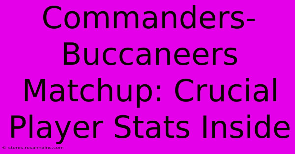 Commanders-Buccaneers Matchup: Crucial Player Stats Inside