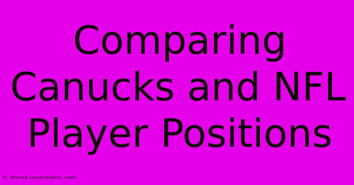 Comparing Canucks And NFL Player Positions