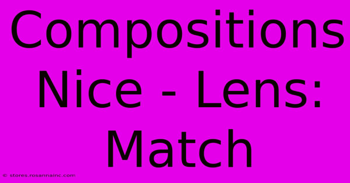 Compositions Nice - Lens: Match