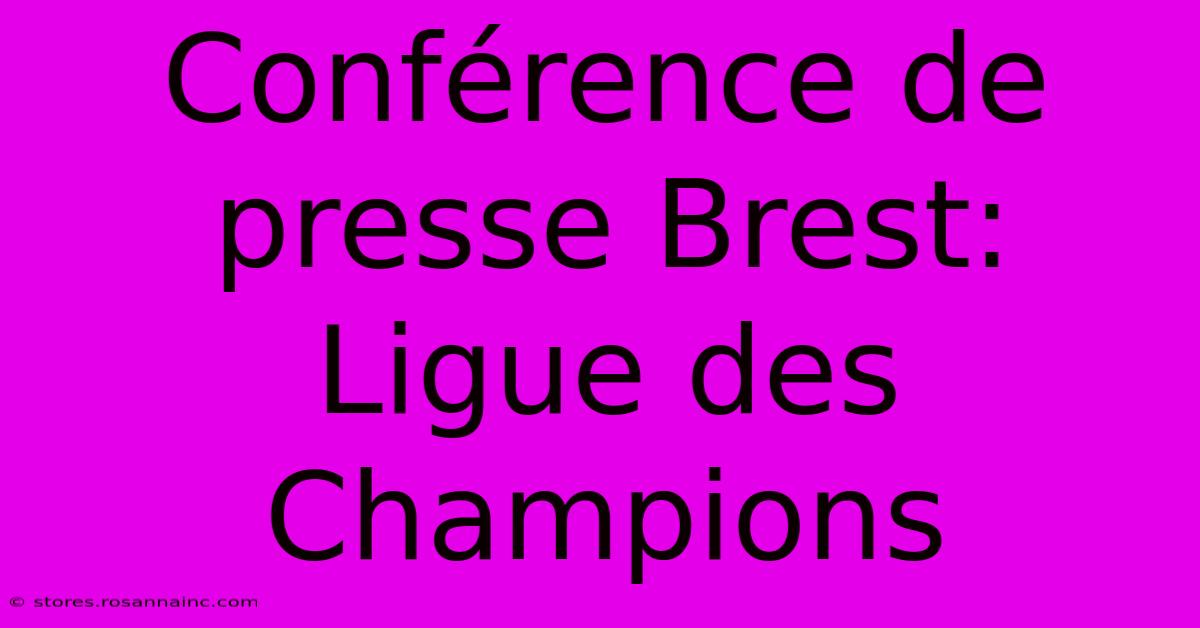 Conférence De Presse Brest: Ligue Des Champions