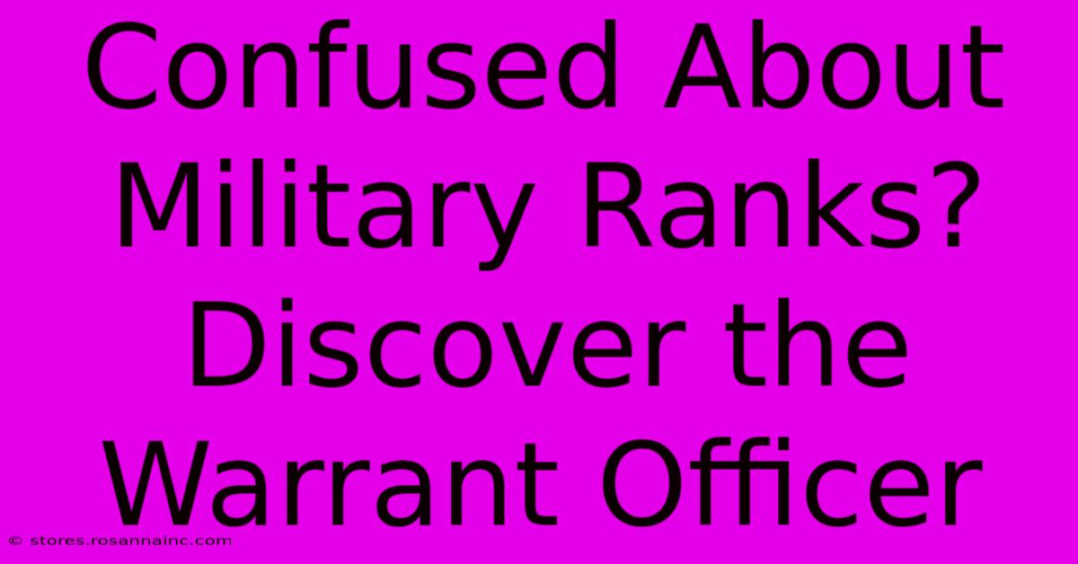 Confused About Military Ranks? Discover The Warrant Officer