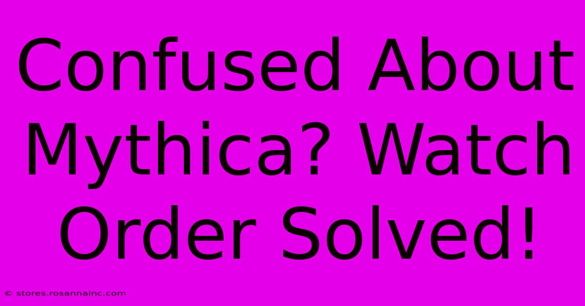 Confused About Mythica? Watch Order Solved!