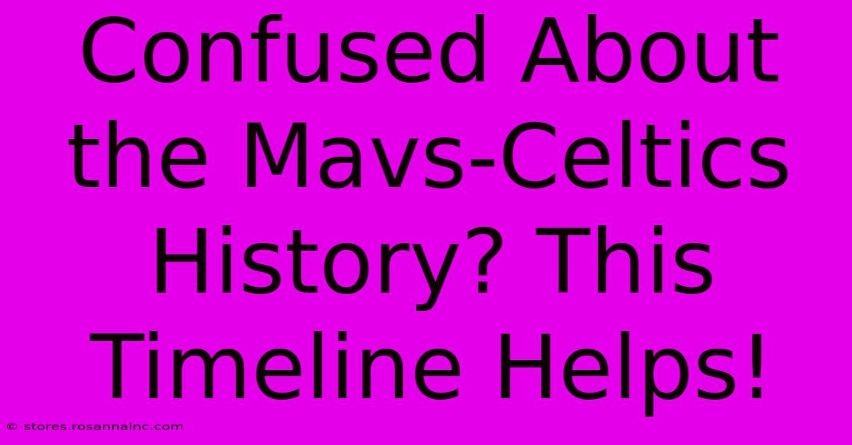 Confused About The Mavs-Celtics History? This Timeline Helps!