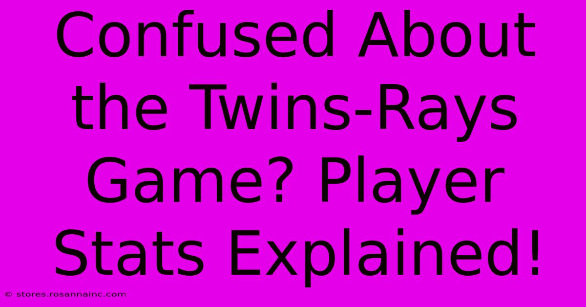 Confused About The Twins-Rays Game? Player Stats Explained!