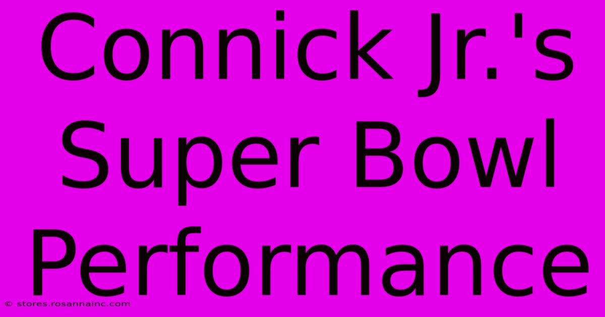 Connick Jr.'s Super Bowl Performance