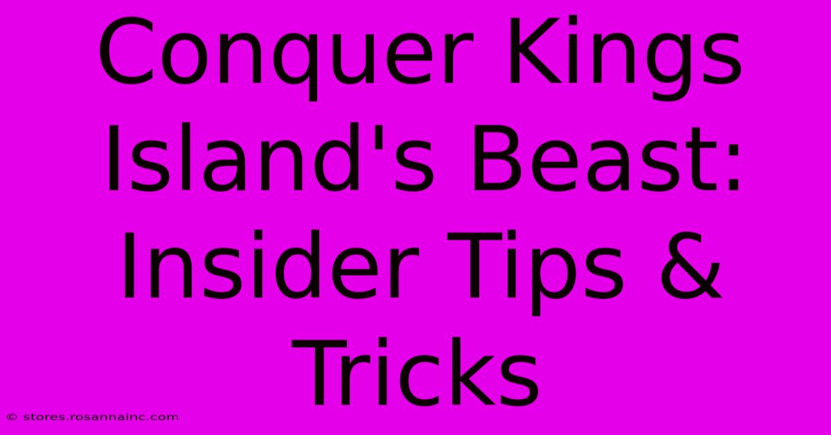 Conquer Kings Island's Beast: Insider Tips & Tricks