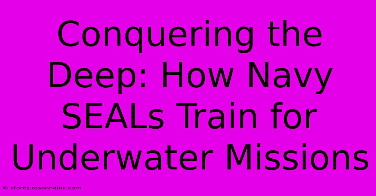 Conquering The Deep: How Navy SEALs Train For Underwater Missions