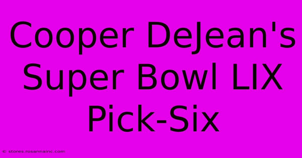 Cooper DeJean's Super Bowl LIX Pick-Six