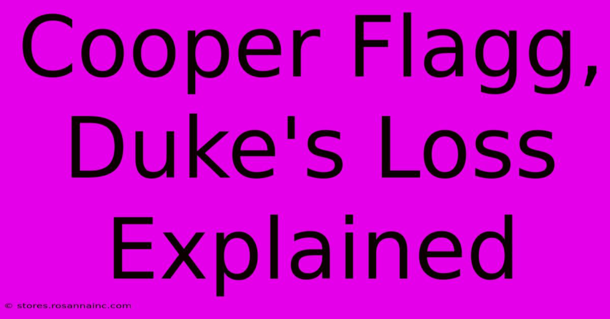 Cooper Flagg, Duke's Loss Explained