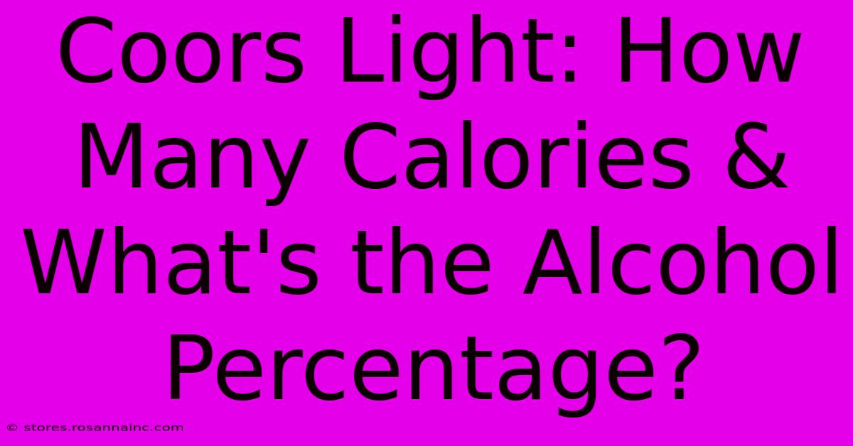 Coors Light: How Many Calories & What's The Alcohol Percentage?