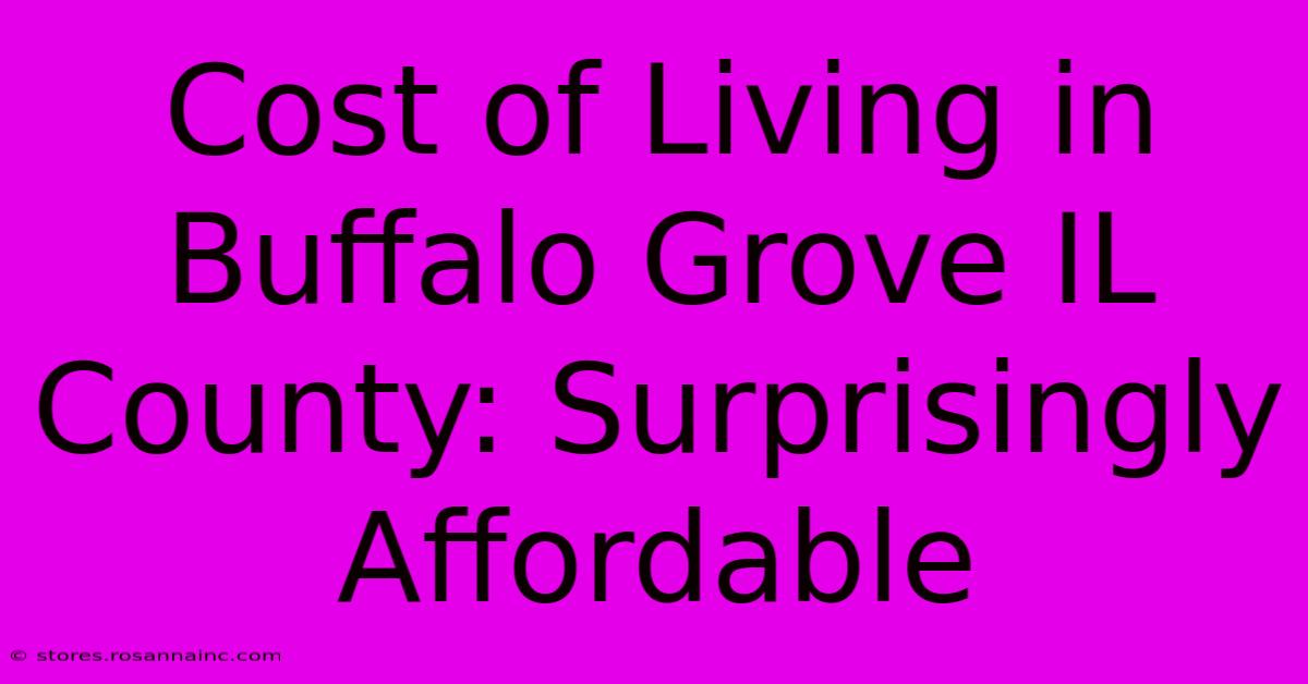 Cost Of Living In Buffalo Grove IL County: Surprisingly Affordable