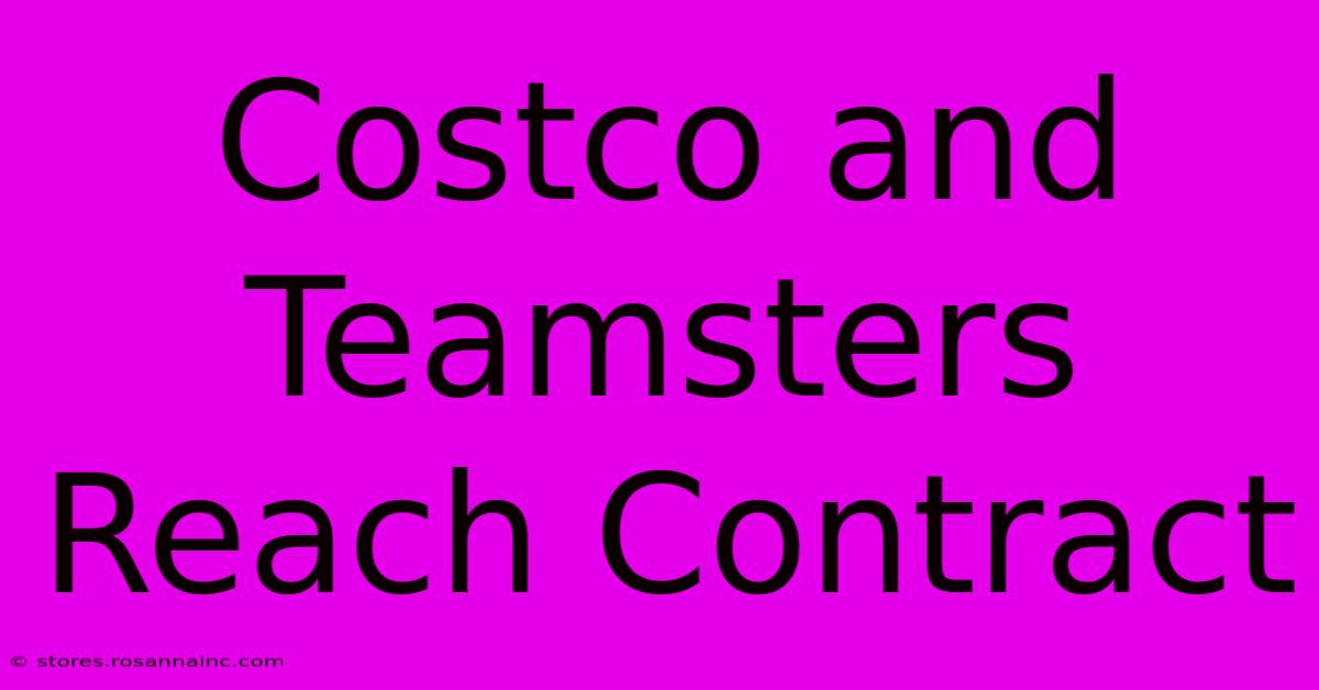 Costco And Teamsters Reach Contract