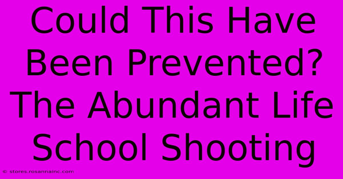 Could This Have Been Prevented? The Abundant Life School Shooting