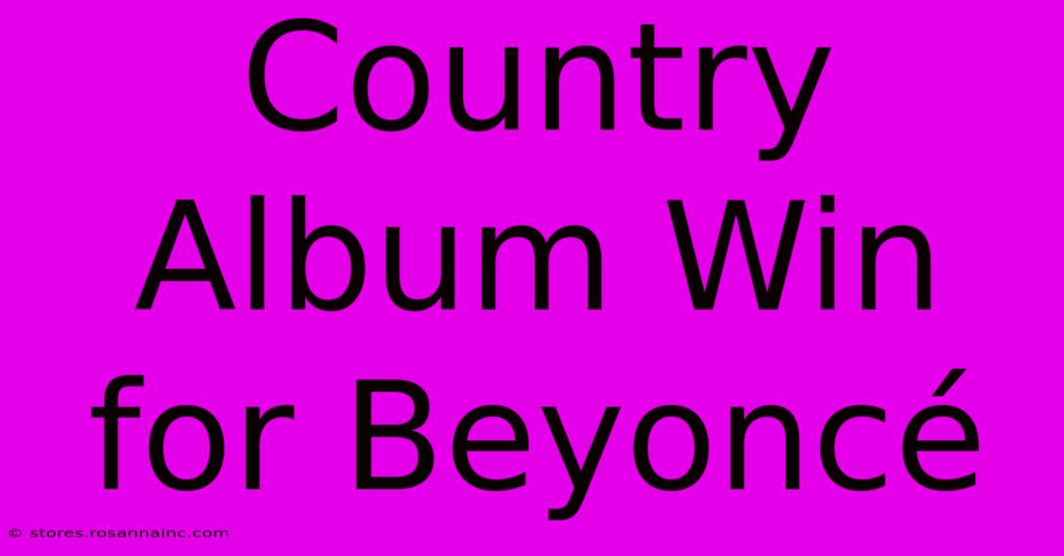 Country Album Win For Beyoncé